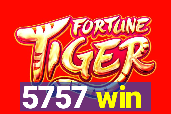 5757 win
